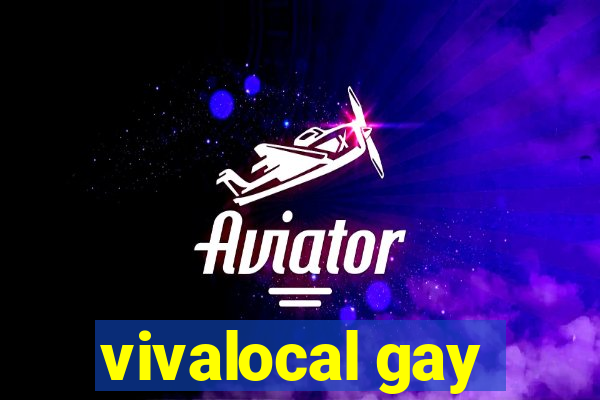 vivalocal gay